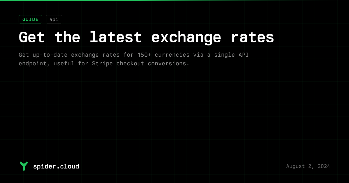 Spider Guides - Get the Latest Exchange Rates