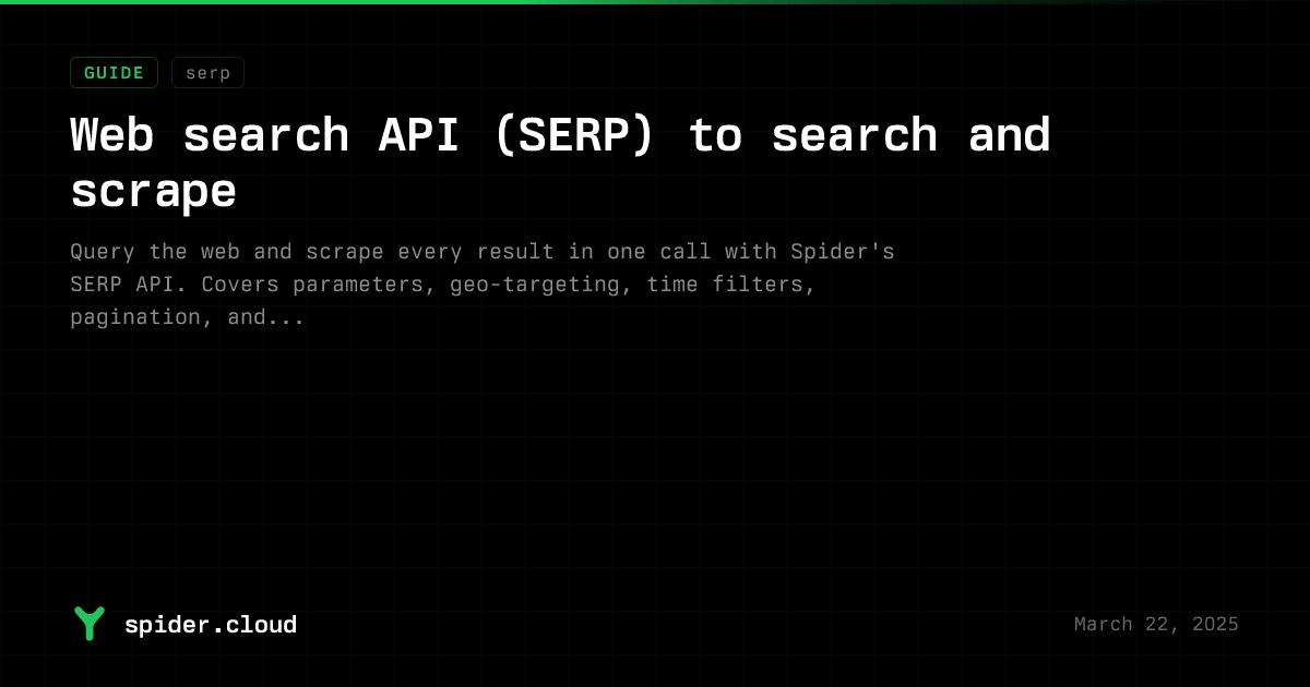 Spider Guides - Web Search API (SERP) - Search and Scrape